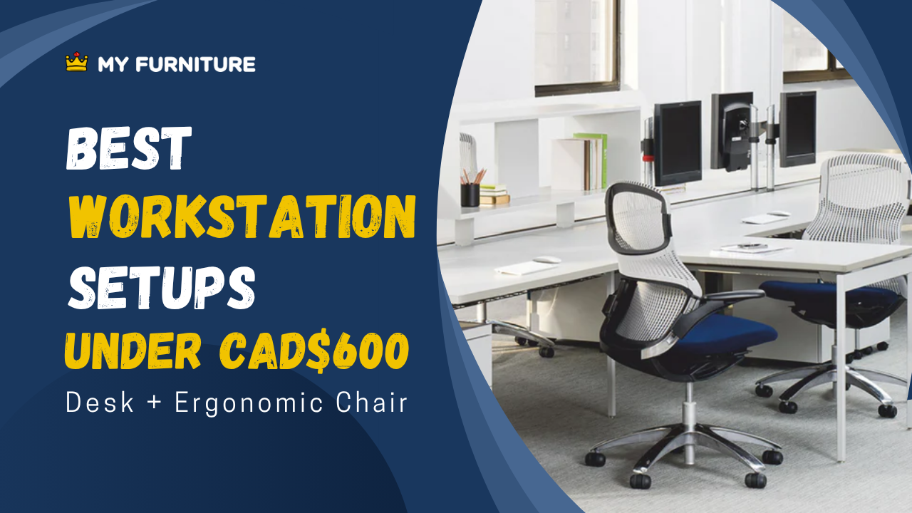 Best Workstation Setups Under CAD$600: Desk + Ergonomic Chair