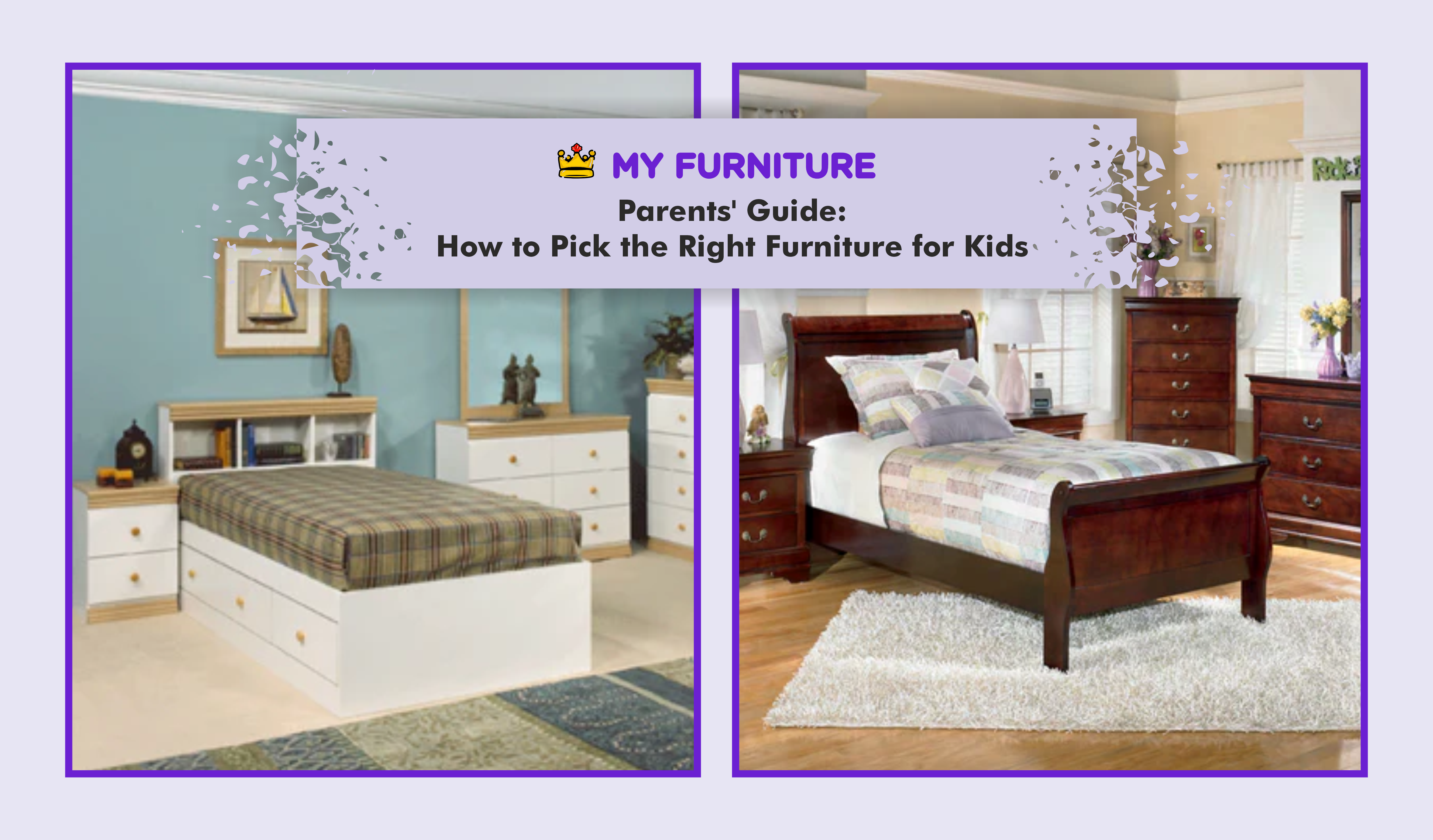 Parents' Guide: How to Pick the Right Furniture for Kids