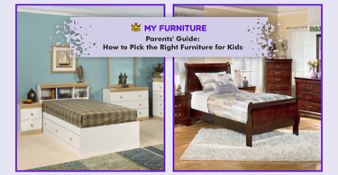 Parents' Guide: How to Pick the Right Furniture for Kids